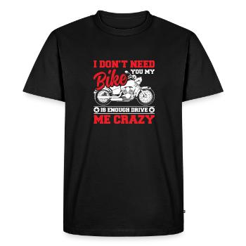 Je n’ai pas besoin de toi, ma moto suffit - T-shirt Premium bio Homme - noir - Devant - Nico (187cm)