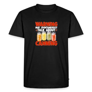 Canning, canning, canning, preserving food - Men's Premium Organic T-Shirt - black - Front - Nico (187cm)