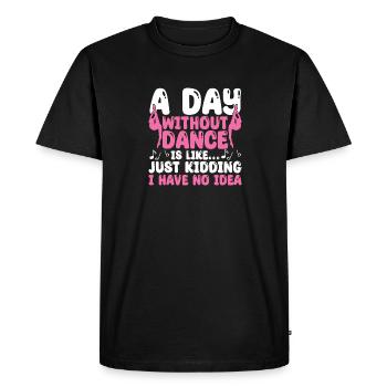 A Day Without Dance Is Like - Men's Premium Organic T-Shirt - black - Front - Nico (187cm)