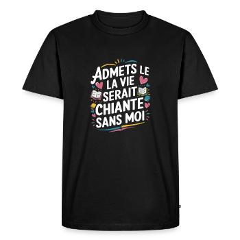 Admets le ! La vie serait chiante sans moi - T-shirt Premium bio Homme - noir - Devant - Nico (187cm)