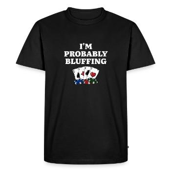 I'm Probably Bluffing Casino Poker Gambling Poker - Men's Premium Organic T-Shirt - black - Front - Nico (187cm)