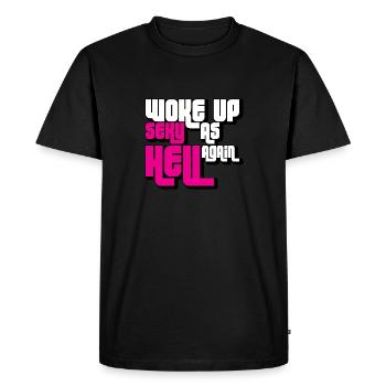 Woke Up Sexy As Hell Again Funny Self Confidence - Men's Premium Organic T-Shirt - black - Front - Nico (187cm)