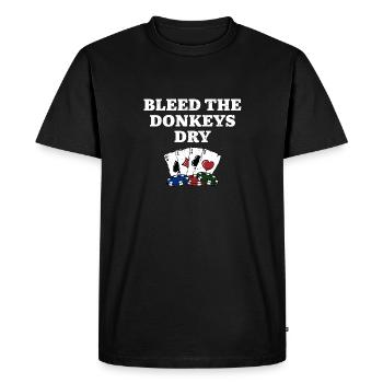 Bleed the Donkeys Dry Poker Drôle de joueur de poker - T-shirt Premium bio Homme - noir - Devant - Nico (187cm)