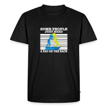 Sarcasm Quote Some People Just Need A Pat On The - Men's Premium Organic T-Shirt - black - Front - Nico (187cm)