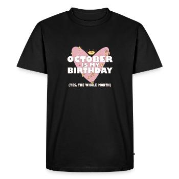 October Is My Birthday Yes The Whole Month Born - Men's Premium Organic T-Shirt - black - Front - Nico (187cm)