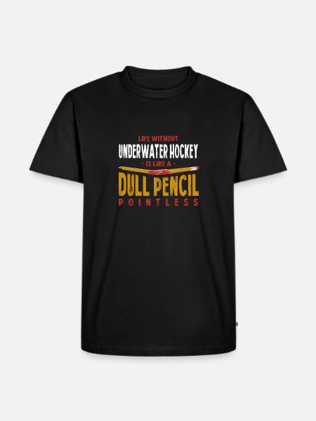 Life Without Underwater Hockey Is Like a Dull - Men's Premium Organic T-Shirt - black