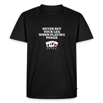 Ne pariez jamais votre jambe Poker Drôle Joueur de Poker Humour - T-shirt Premium bio Homme - noir - Devant - Nico (187cm)