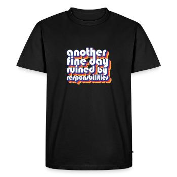 Funny Adulting Another Fine Day Ruined By - Men's Premium Organic T-Shirt - black - Front - Nico (187cm)