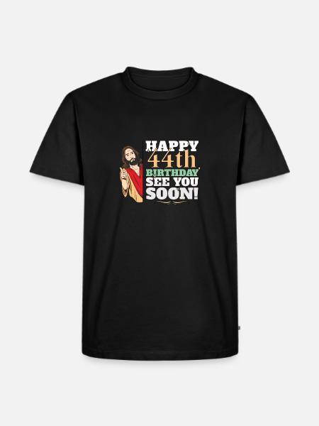 Gratulerer med 44-årsdagen Vi sees snart Funny Jesus Meme - Premium økologisk T-skjorte for menn - svart