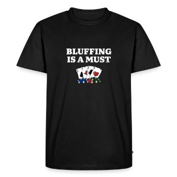 Bluffing is a Must Poker Sayings Poker Player - Men's Premium Organic T-Shirt - black - Front - Nico (187cm)
