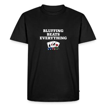 Bluffing Beats Everything Poker Funny Poker - Men's Premium Organic T-Shirt - black - Front - Nico (187cm)