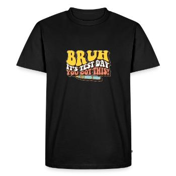 Bruh C’est le jour du test, vous avez cet élève enseignant - T-shirt Premium bio Homme - noir - Devant - Nico (187cm)