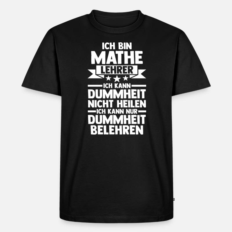 Mathelehrer Beruf Mathematik Geschenk - Männer Premium Bio T-Shirt - Schwarz