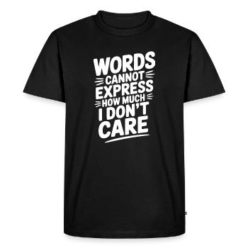 Words Cannot Express How Much I Don't Care - Men's Premium Organic T-Shirt - black - Front - Nico (187cm)