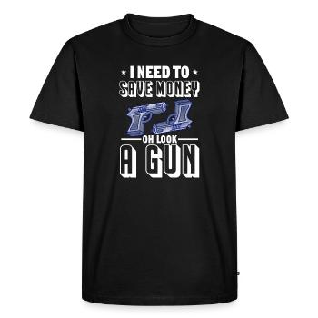 I need to save money oh look a gun Design for a - Men's Premium Organic T-Shirt - black - Front - Nico (187cm)