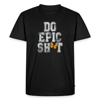 Dictons drôles - DO EPIC SHIT - T-shirt Premium bio Homme - noir - Devant - Nico (187cm)