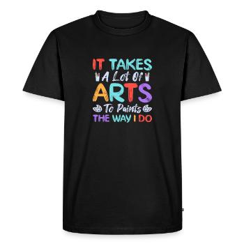 Artist Painter Graphic It Takes Lot Of Arts Gift - Men's Premium Organic T-Shirt - black - Front - Nico (187cm)