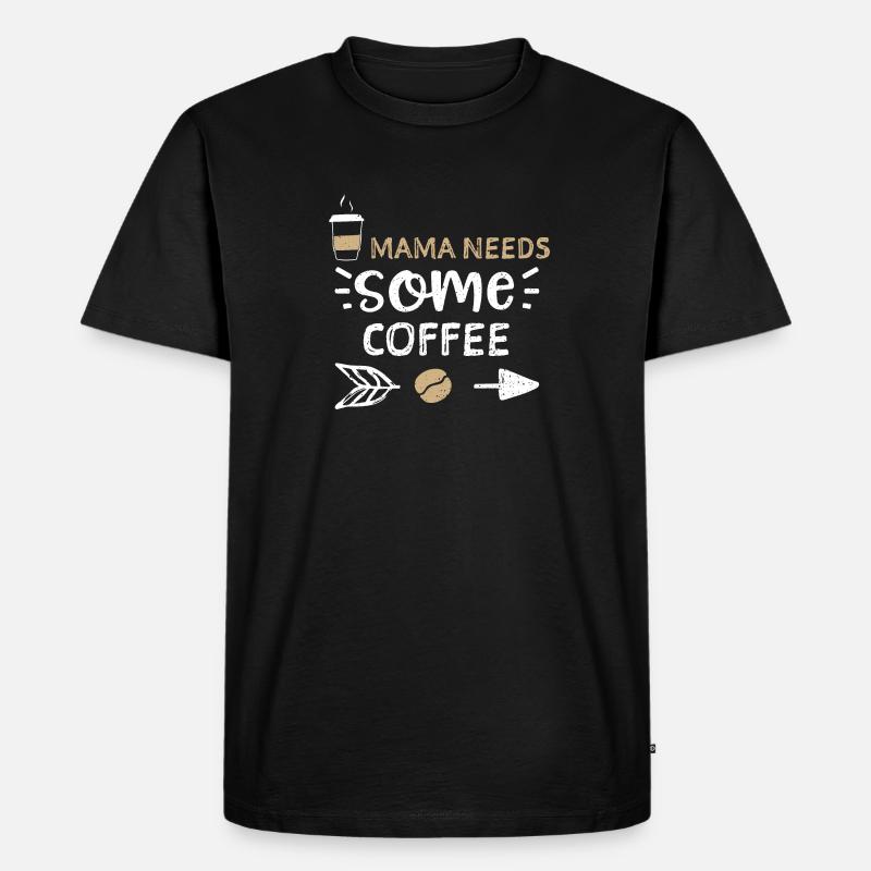 Mama Needs Some Coffee - Coffee - Männer Premium Bio T-Shirt - Schwarz