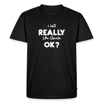 I Just Really Like Cheese Ok? - Men's Premium Organic T-Shirt - black - Front - Nico (187cm)