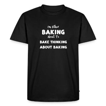 I'm Either Baking About To Bake... - Men's Premium Organic T-Shirt - black - Front - Nico (187cm)