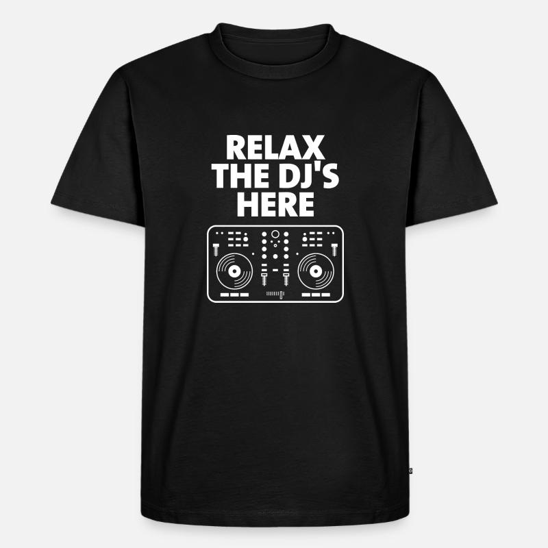 Relax The DJ's Here - Men's Premium Organic T-Shirt - black