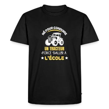 Né Pour Conduire Un Tracteur Cadeau Humour - T-shirt Premium bio Homme - noir - Devant - Nico (187cm)