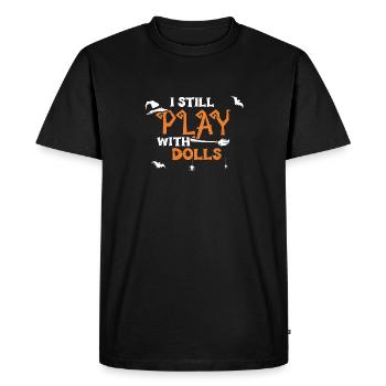 I Still Play With Dolls - Men's Premium Organic T-Shirt - black - Front - Nico (187cm)