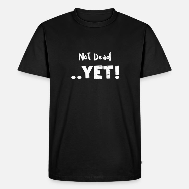 Not Dead ..Yet! - Animal - Männer Premium Bio T-Shirt - Schwarz