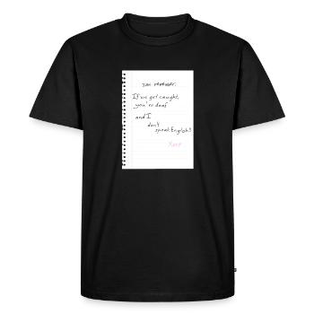 Just remember: If we get caught, you're deaf and I - Men's Premium Organic T-Shirt - black - Front - Nico (187cm)