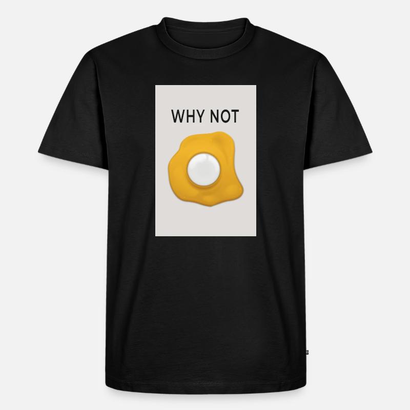 Why Not Motivation Statement Design - Männer Premium Bio T-Shirt - Schwarz