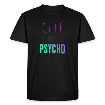 Ironic saying - CUTE but PSYCHO - Men's Premium Organic T-Shirt - black - Front - Nico (187cm)