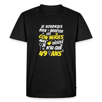 connerie 49 ans / humour anniversaire 49 ans - T-shirt Premium bio Homme - noir - Devant - Nico (187cm)