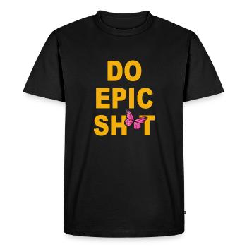 Funny sayings - DO EPIC SHIT - Men's Premium Organic T-Shirt - black - Front - Nico (187cm)