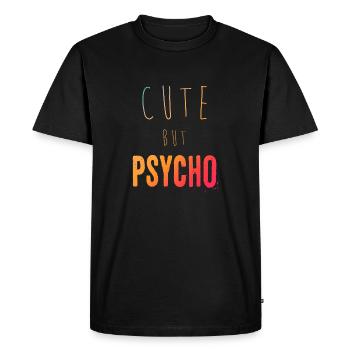 Ironic saying - CUTE but PSYCHO - Men's Premium Organic T-Shirt - black - Front - Nico (187cm)