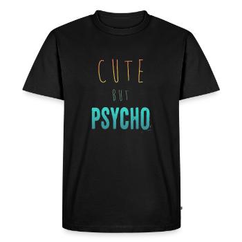 Ironic saying - CUTE but PSYCHO - Men's Premium Organic T-Shirt - black - Front - Nico (187cm)