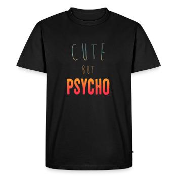 Ironic saying - CUTE but PSYCHO - Men's Premium Organic T-Shirt - black - Front - Nico (187cm)