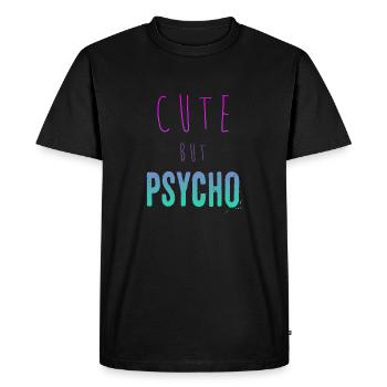 Ironic saying - CUTE but PSYCHO - Men's Premium Organic T-Shirt - black - Front - Nico (187cm)