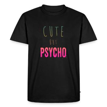 Ironic saying - CUTE but PSYCHO - Men's Premium Organic T-Shirt - black - Front - Nico (187cm)