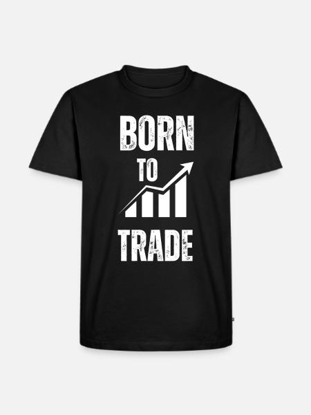 BORN TO TRADE - Männer Premium Bio T-Shirt - Schwarz