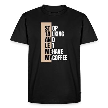 Arrêtez de parler – besoin d’abord d’un café - T-shirt Premium bio Homme - noir - Devant - Nico (187cm)