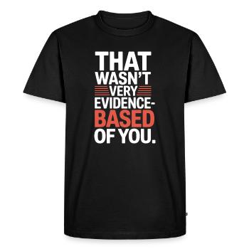That Wasn't Evidence Based Medicine Lab Nerd Doctor - Men's Premium Organic T-Shirt - black - Front - Nico (187cm)