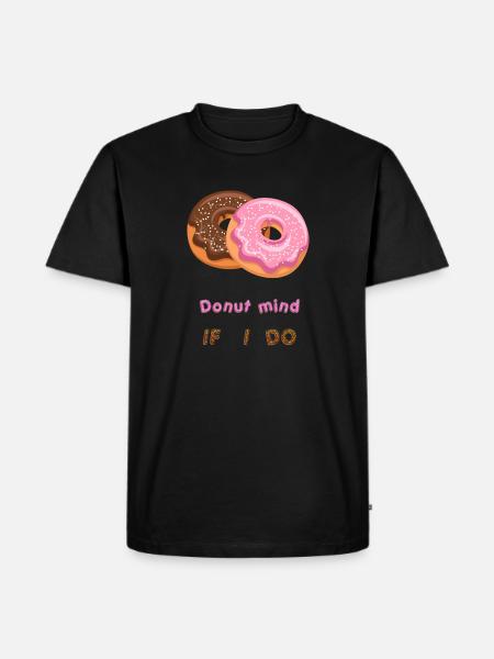 Donut mind if I do - Men's Premium Organic T-Shirt - black