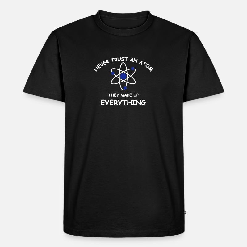 Never trust an atom - Männer Premium Bio T-Shirt - Schwarz