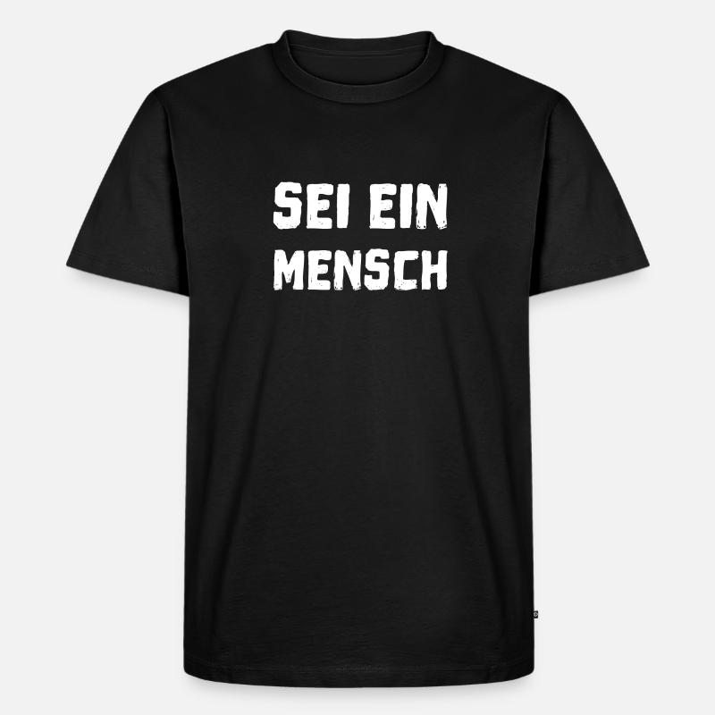 Sei ein Mensch - Männer Premium Bio T-Shirt - Schwarz
