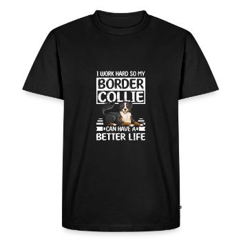 Travailler dur Border Collie peut avoir une vie meilleure - T-shirt Premium bio Homme - noir - Devant - Nico (187cm)