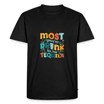 Le plus susceptible de boire toute la tequila - T-shirt Premium bio Homme - noir - Devant - Nico (187cm)