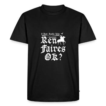 I just really like ren faires ok - Men's Premium Organic T-Shirt - black - Front - Nico (187cm)