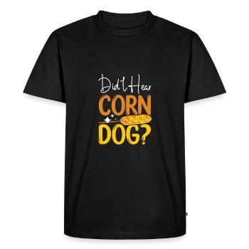 Corn Dog Hot Dog Lovers Ai-je entendu Corn Dog - T-shirt Premium bio Homme - noir - Devant - Nico (187cm)