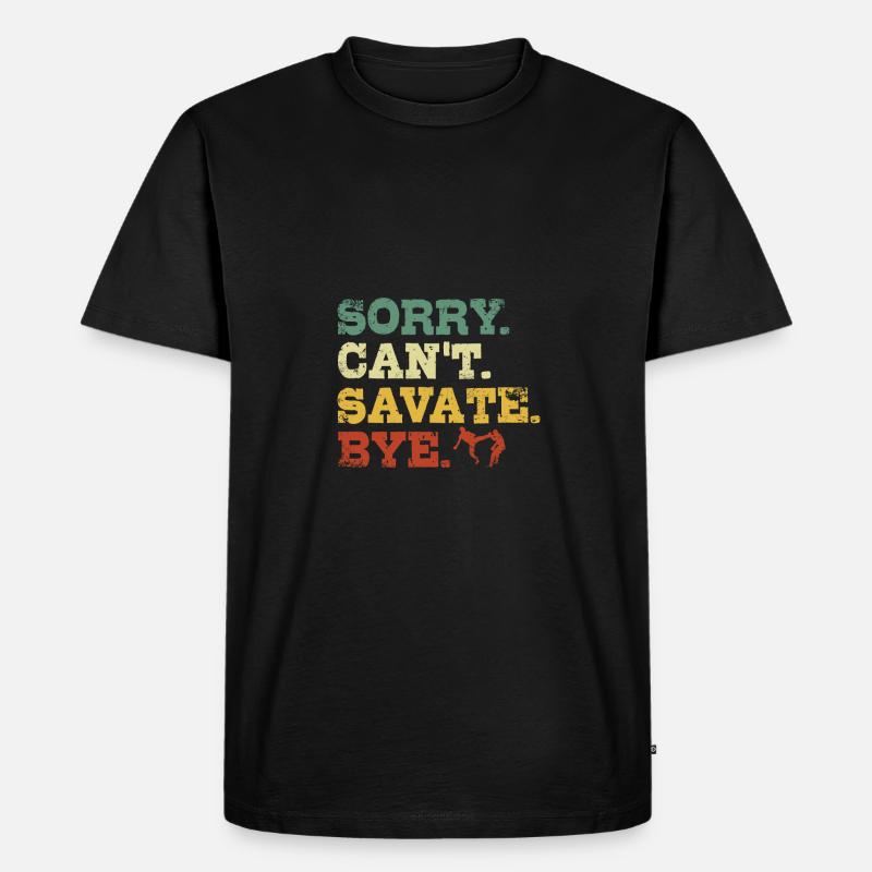 Sorry Can't Savate Bye - Männer Premium Bio T-Shirt - Schwarz