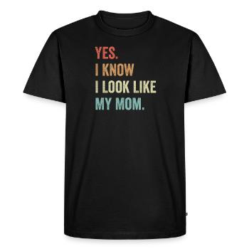 Yes I Know I Look Like My Mom Kids Mama - Men's Premium Organic T-Shirt - black - Front - Nico (187cm)